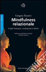 Mindfulness relazionale. Insight Dialogue, meditazione e libertà. E-book. Formato PDF ebook