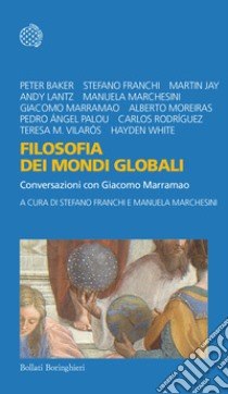 Filosofia dei mondi globali: Conversazioni con Giacomo Marramao. E-book. Formato PDF ebook di Stefano Franchi