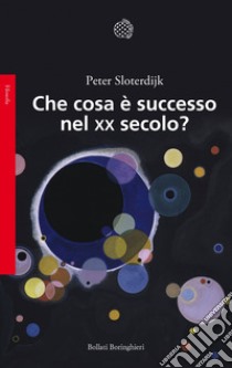 Che cosa è successo nel XX secolo?. E-book. Formato PDF ebook di Peter Sloterdijk