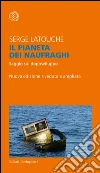 Il pianeta dei naufraghi. Saggio sul doposviluppo. E-book. Formato PDF ebook di Serge Latouche