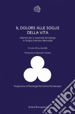 Il dolore alle soglie della vita: Dilemmi etici e necessità del dialogo in Terapia Intensiva Neonatale. E-book. Formato PDF