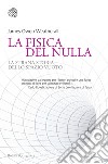 La fisica del nulla: La strana storia dello spazio vuoto. E-book. Formato PDF ebook