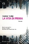 La vita di prima. E-book. Formato PDF ebook di Marian Thurm