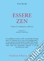 Essere zen: Portare la meditazione nella vita. E-book. Formato EPUB ebook