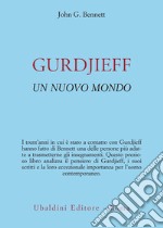 GURDJIEFF: Un nuovo mondo. E-book. Formato EPUB