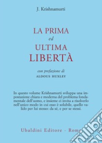 La prima ed ultima libertà. E-book. Formato EPUB ebook di Jiddu Krishnamurti