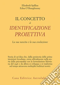 Il concetto di identificazione proiettiva: La sua nascita e la sua evoluzione. E-book. Formato EPUB ebook