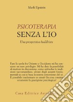 Psicoterapia senza l'Io: Una prospettiva buddhista. E-book. Formato EPUB ebook