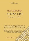 Psicoterapia senza l'Io: Una prospettiva buddhista. E-book. Formato EPUB ebook di Mark Epstein