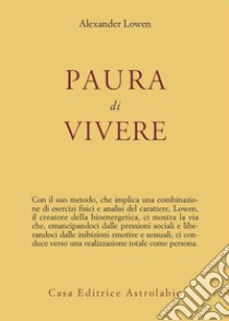 Paura di vivere. E-book. Formato EPUB ebook di Alexander Lowen