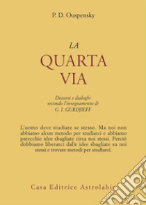 LA QUARTA VIA. E-book. Formato EPUB ebook di Petr D. Ouspensky