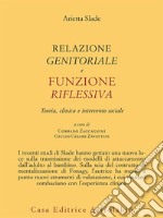 RELAZIONE GENITORIALE E FUNZIONE RIFLESSIVA: Teoria, clinica e intervento sociale. E-book. Formato EPUB ebook