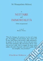 Il nettare dell'immortalità: Gli ultimi insegnamenti. E-book. Formato EPUB