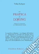 La pratica del lojong: Coltivare la compassione con l'addestramento mentale. E-book. Formato EPUB