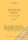 Quantum Mind: La mente quantica al confine tra fisica e psicologia. E-book. Formato EPUB ebook