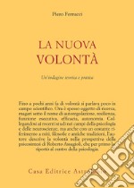 La nuova volontà: Un'indagine teorica e pratica. E-book. Formato EPUB