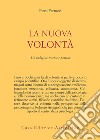 La nuova volontà: Un'indagine teorica e pratica. E-book. Formato EPUB ebook