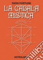 LA CABALA MISTICA. E-book. Formato EPUB ebook