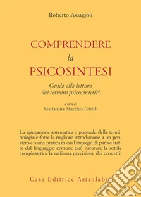 Comprendere la psicosintesi: Guida alla lettura dei termini psicosintetici. E-book. Formato EPUB ebook