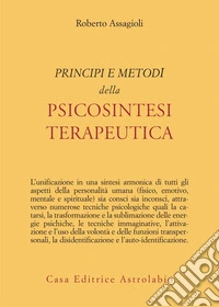 Principi e metodi della psicosintesi terapeutica. E-book. Formato EPUB ebook