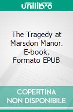 The Tragedy at Marsdon Manor. E-book. Formato Mobipocket ebook