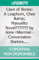 Cave of Bones: A Leaphorn, Chee & Manuelito Novel??????? by Anne Hillerman | Conversation Starters. E-book. Formato EPUB ebook di dailyBooks