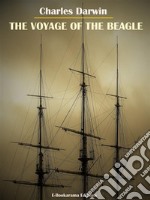 The Voyage of the Beagle. E-book. Formato EPUB ebook