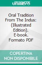 Oral Tradition From The Indus: (Illustrated Edition). E-book. Formato PDF ebook di John Frederick Adolphus McNair