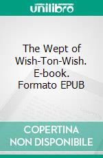 The Wept of Wish-Ton-Wish. E-book. Formato EPUB ebook