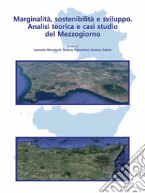 Marginalità, sostenibilità e sviluppo: Analisi teorica e casi studio del Mezzogiorno. E-book. Formato EPUB ebook