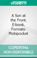 A Son at the Front. E-book. Formato Mobipocket ebook