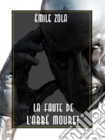 La Faute de l&apos;abbé Mouret. E-book. Formato EPUB ebook