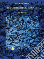 Il Cortile degli arcani. E-book. Formato EPUB ebook