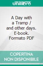 A Day with a Tramp / and other days. E-book. Formato Mobipocket ebook