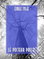 Le Docteur Pascal. E-book. Formato EPUB ebook