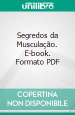 Segredos da Musculação. E-book. Formato PDF ebook