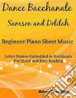 Dance Bacchanale Samson and Delilah Beginner Piano Sheet Music. E-book. Formato EPUB ebook