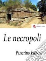 Le necropoli. E-book. Formato EPUB ebook