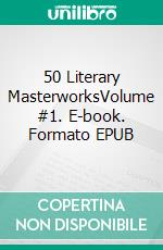 50 Literary MasterworksVolume #1. E-book. Formato EPUB ebook di Theodore Dreiser