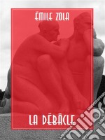 La Débâcle. E-book. Formato EPUB ebook