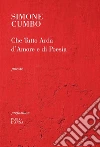 Che tutto arda d´amore e di poesia. E-book. Formato EPUB ebook di Cumbo Simone
