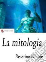 La mitologia . E-book. Formato EPUB ebook