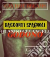 Quando gli angeli godonoRacconti spagnoli. E-book. Formato EPUB ebook di Guy Lord