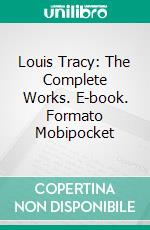 Louis Tracy: The Complete Works. E-book. Formato EPUB ebook