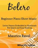 Bolero Beginner Piano Sheet Music. E-book. Formato EPUB ebook