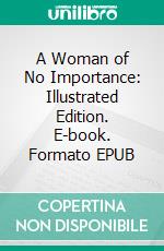 A Woman of No Importance: Illustrated Edition. E-book. Formato EPUB ebook