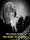 The Book of Witches. E-book. Formato EPUB ebook di Oliver Madox Hueffer