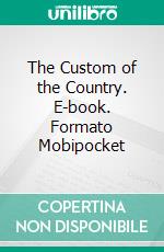 The Custom of the Country. E-book. Formato EPUB ebook