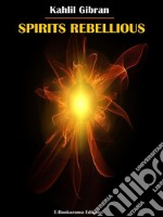 Spirits Rebellious. E-book. Formato EPUB ebook