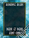 Deux et deux font cinq. E-book. Formato EPUB ebook